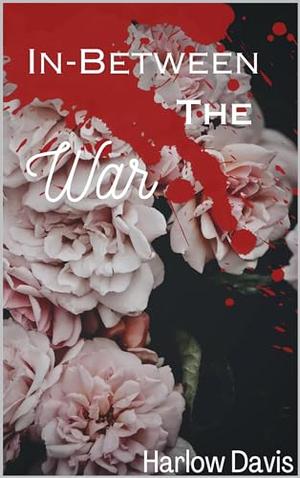 In-Between The War by Harlow Davis