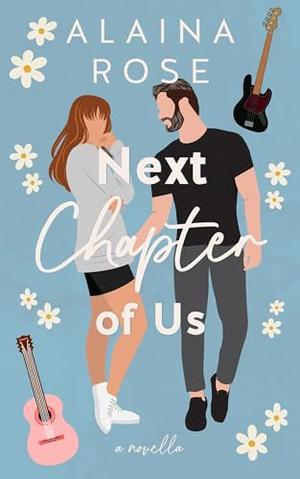 Next Chapter of Us by Alaina Rose