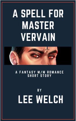 A Spell for Master Vervain by Lee Welch