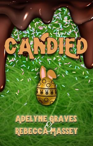 Candied by Rebecca Massey, Adelyne Graves