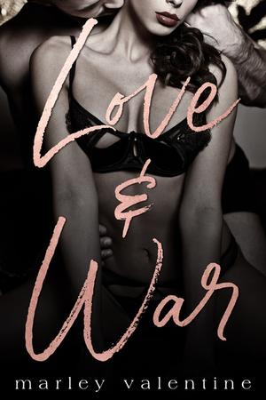 Love and War by Marley Valentine
