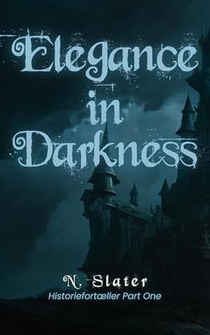 Elegance in Darkness: An MMMMF Paranormal Romance by N. Slater
