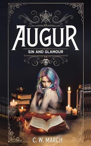 Augur: Sin and Glamour by C W March