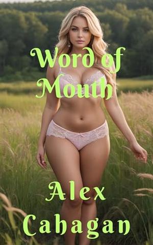 Word of Mouth by Alex Cahagan