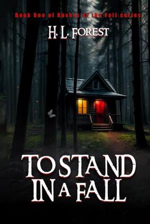 TO STAND IN A FALL: How far can we Fall? by H. L. Forest, Hemingway Publishers