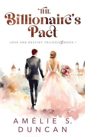 The Billionaire's Pact by Amélie S. Duncan