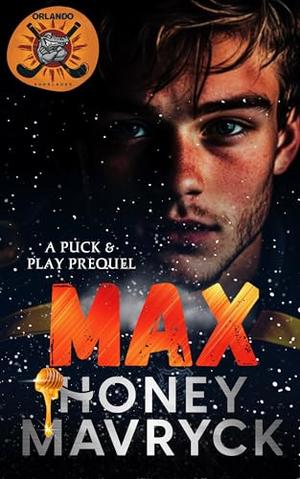 Max: Puck & Play: A Prequel Novella by Honey Mavryck