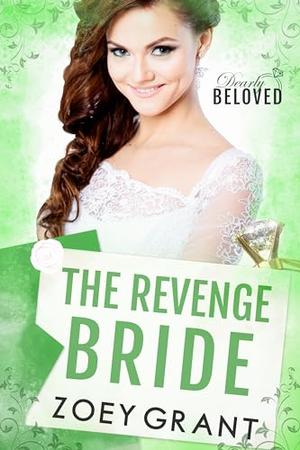 The Revenge Bride by Zoey Grant