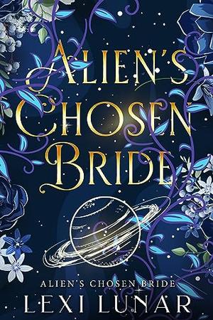 Alien's Chosen Bride: A SciFi Alien Romance by Lexi Lunar