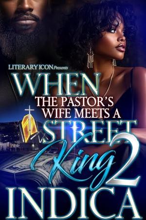 When The Pastor's Wife Meets A Street King 2 by indica