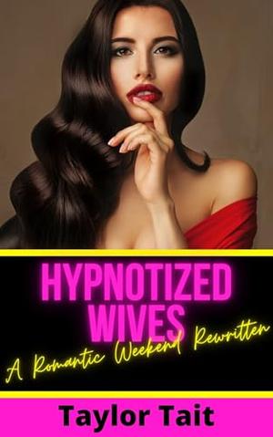 A Romantic Weekend Rewritten by Taylor Tait