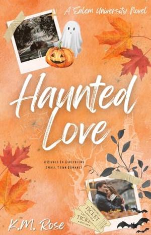 Haunted Love by K.M. Rose
