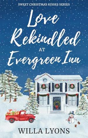 Love Rekindled at Evergreen Inn: A Small Town Parent Trap Romance by Willa Lyons