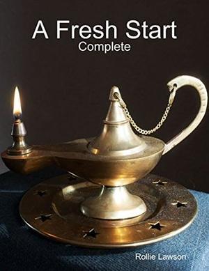 A Fresh Start: Complete by Rollie Lawson