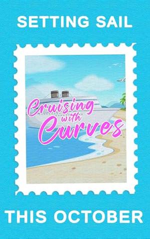 Cruising Into Her Heart: Cruisin' With Curves Series by Naomi Kent