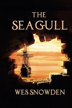 The Seagull: A thrilling blend of adventure, intrigue, love, and redemption by Wes Snowden