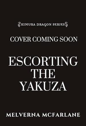 Escorting the Yakuza by Melverna McFarlane