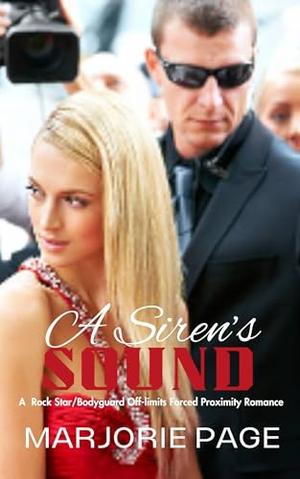 A Siren's Sound: A Rockstar/Bodyguard Off-Limits, Forced Proximity Romance by Marjorie Page