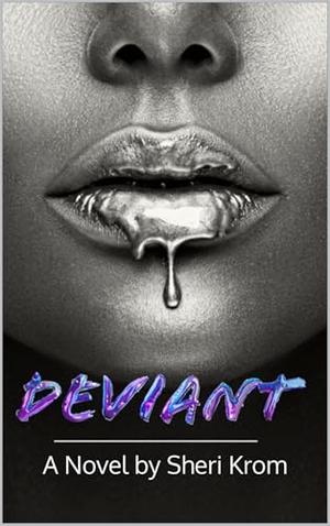 Deviant by Mrs. Sheri Krom