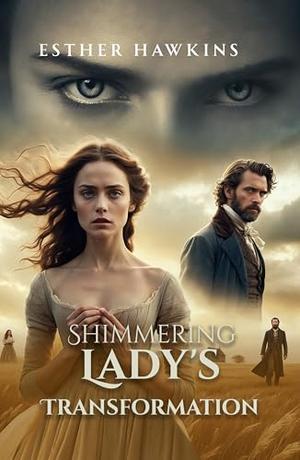 Shimmering Lady's Transformation: Lady's Loving Heart, Book 2 by Every Book's Corner, Esther Hawkins