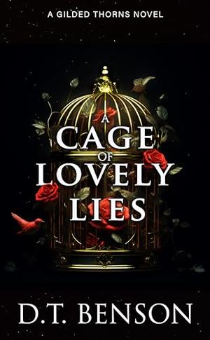 A Cage of Lovely Lies (Gilded Thorns #3)