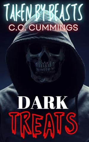 Taken by Beasts: Dark Treats by C.C. Cummings