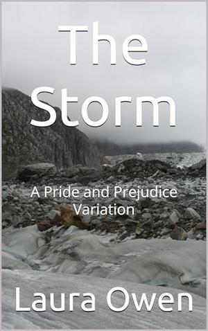The Storm: A Pride and Prejudice Variation by Laura Owen
