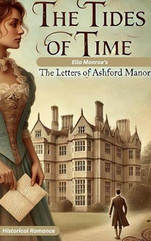 The Letters of Ashford Manor by Ella Monroe