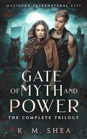 Gate of Myth and Power: The Complete Trilogy by K. M. Shea