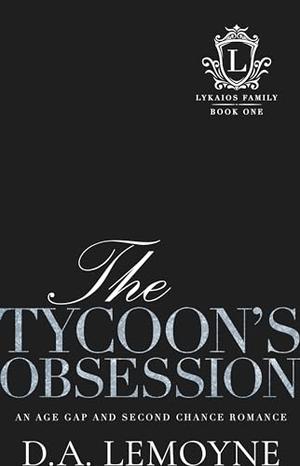 The Tycoon’s Obsession by D. A. Lemoyne