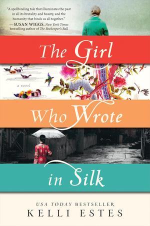 The Girl Who Wrote in Silk by Kelli Estes