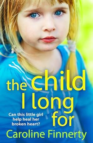 The Child I Long For by Caroline Finnerty