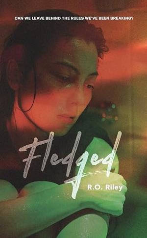 Fledged by R.O. Riley
