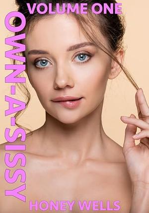 Own-A-Sissy, Game Or Real Life? Volume One by Honey Wells