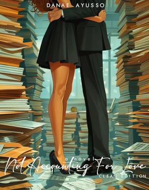 Not Accounting For Love: Clean Version by Danae Ayusso