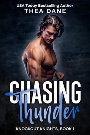 Chasing Thunder by Thea Dane