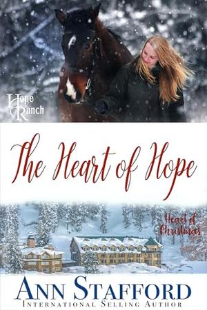 The Heart of Hope: The Heart of Christmas Series by Ann Stafford