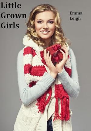 Little Grown Girls by Emma Leigh
