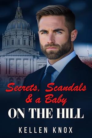 The Bodyguard's Scandalous Secret Baby: A Steamy Enemies-to-Lovers Romantic Suspense by Kellen Knox