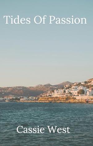 Tides of Passion by Cassie West