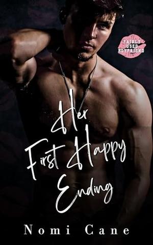 Her First Happy Ending: An Erotic Romance: by Nomi Cane