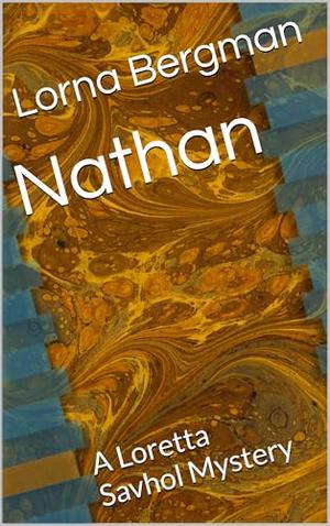 Nathan: A Loretta Savhol Mystery by Lorna Bergman
