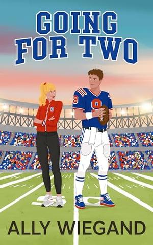 Going for Two by Ally Wiegand