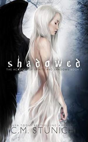 Shadowed by C.M. Stunich