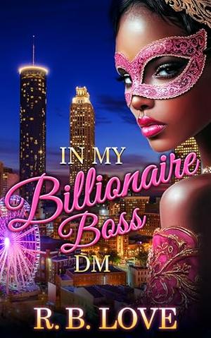 In My Billionaire Boss DM by R.B. Love