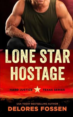 Lone Star Hostage by Delores Fossen