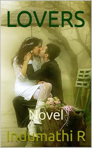 LOVERS: Novel by Indumathi R