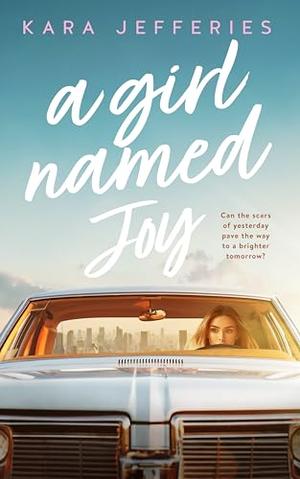 A Girl Named Joy by Kara Jefferies