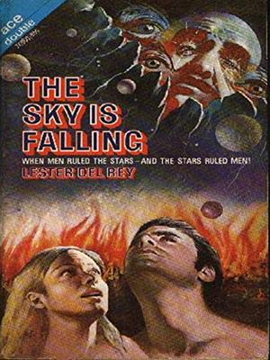 The Sky Is Falling by Lester del Rey