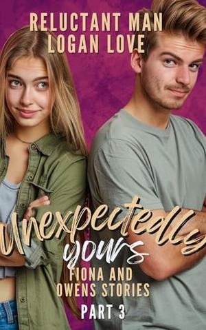 Unexpectedly Yours - Part 3: A Duet Femdom Short Story by Reluctant Man, Logan Love